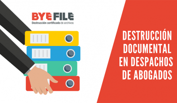 Destrucción documental en despachos de abogados Byefile