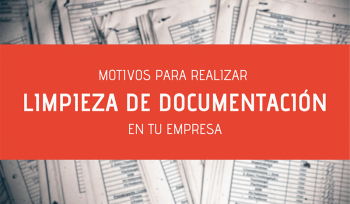 Motivos para realizar una limpieza de documentación en tu empresa ByeFile